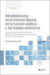 Whistleblowing en el entorno laboral, de la función pública y del trabajo autónomo. Aspectos fundamentales de la aplicación de la Ley 2/2023, de protección del informante, en las relaciones de trabajo | 9788419905536 | Portada