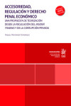 Accesoriedad, regulación y derecho penal económico. Una propuesta de teorización desde la regulación del Insider Trading | 9788410562202 | Portada