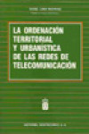 La ordenación territorial y urbanística de las redes de telecomunicación | 9788471114525 | Portada
