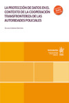 La Protección De Datos En El Contexto De La Cooperación Transfronteriza De Las Autoridades Policiales | 9788410957039 | Portada
