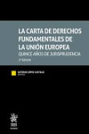 La carta de Derechos Fundamentales de la Unión Europea. Quince años de jurisprudencia | 9788410958234 | Portada