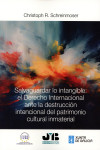 Salvaguardar lo intangible: el derecho internacional ante la destrucción intencional del patrimonio cultural inmaterial | 9788410448698 | Portada