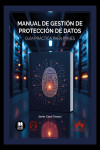 Manual de gestión de protección de datos. Guía práctica para PYMES | 9791370111601 | Portada