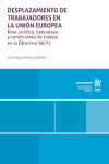 Desplazamiento de trabajadores en la Unión Europea. Base jurídica, naturaleza y condiciones de trabajo en la Directiva 96/71 | 9788410957114 | Portada