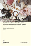 Fashion Law, Tomo I (Derecho de la moda y cosmética). Propiedad industrial e intelectual, casos, compentencia desleal y derechos de imagen | 9788411636438 | Portada