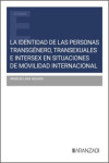 La identidad de las personas transgénero, transexuales e intersex en situaciones de movilidad internacional | 9788410851559 | Portada