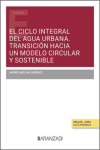 El ciclo integral del agua urbana. Transición hacia un modelo circular y sostenible | 9788410851733 | Portada
