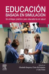 Educación Basada en Simulación: un enfoque práctico para educadores en Salud | 9788413829050 | Portada