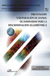 Prevención y reparación de daños ocasionados por la discriminación algorítmica | 9791370063221 | Portada