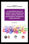 Transversalidad de género como garantía de tutela judicial efectiva: desafiando el paradigma androcéntrico | 9791370111946 | Portada