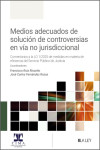 Medios adecuados de solución de controversias en vía no jurisdiccional | 9788410292871 | Portada