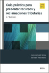 Guía práctica para presentar recursos y reclamaciones tributarias | 9788499549088 | Portada