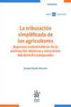 La tributación simplificada de los agricultores. Aspectos problemáticos de la estimación objetiva y soluciones del derecho comparado | 9791370104672 | Portada