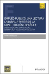 Empleo público: una lectura laboral a partir de la Constitución Española. Laboralización, temporalidad, desempeño y negociación colectiva | 9788410854116 | Portada