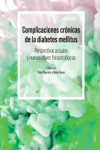 Complicaciones crónicas de la diabetes mellitus. Perspectivas actuales y nuevas perspectivas fisiopatológicas | 9788413829418 | Portada