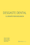Desgaste Dental. El Desafío por Excelencia | 9788489873988 | Portada