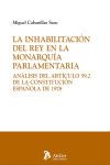 La inhabilitación del rey en la Monarquía parlamentaria. Análisis del Artículo 59.2 de la Constitución Española de 1978 | 9791387867850 | Portada