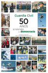 GUARDIA CIVIL: 50 AÑOS SIRVIENDO EN DEMOCRACIA | 9788434031135 | Portada