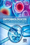 Ortobiológicos. Avances y Aplicaciones Clínicas en Medicina Regenerativa | 9789962860457 | Portada