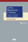 LUTERO, MAQUIAVELO Y ERASMO. VISIONES DE LA POLÍTICA, EL ESTADO Y LA GUERRA | 9788434031203 | Portada
