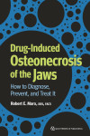 DRUG-INDUCED OSTEONECROSIS OF THE JAWS HOW TO DIAGNOSE, PREVENT, AND TREAT IT | 9781647240899 | Portada