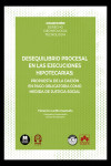 Desequilibrio procesal en las ejecuciones hipotecarias: 