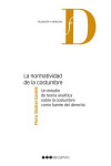Normatividad de la costumbre. Un estudio de teoría analítica sobre la costumbre como fuente del derecho | 9791387913533 | Portada