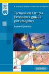 Técnicas en Cirugía Percutánea guiada por imágenes. Manual práctico + ebook | 9789500697439 | Portada