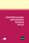 ENVEJECIMIENTO SALUDABLE: ASPECTOS BIOLÓGICOS PSICOLÓGICOS Y SOCIALES | 9788479911959 | Portada