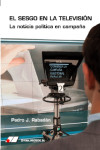 EL SESGO EN LA TELEVISIÓN. LA NOTICIA POLÍTICA EN CAMPAÑA | 9788479914530 | Portada
