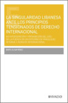 Singularidad libanesa ante los principios tensionados de Derecho Internacional | 9788410296671 | Portada