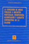 La concesión de obras públicas a iniciativa particular: tramitación, adjudicación y garantía contractual de la calidad | 9788471114587 | Portada