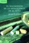 El nacimiento de la inteligencia en niño | 9788484328957 | Portada