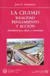 La ciudad, realidad, pensamiento y acción | 9788438003374 | Portada