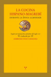 La cocina hispano-magrebí durante la época almohade. | 9788497049580 | Portada