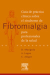 Guía de práctica clínica sobre el síndrome de fibromialgia para profesionales de la salud | 9788480862783 | Portada